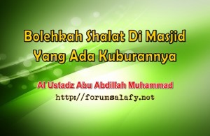 Bolehkah Shalat Di Masjid Yang Ada Kuburannya1