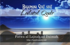 Bagaimana sifat-sifat lailatul qadar