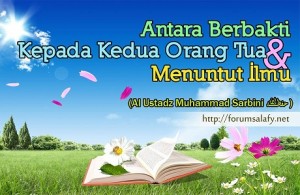 Berbakti Kepada Orang Tua Atau Menuntut ilmu