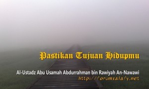 Pastikan Tujuan Hidupmu