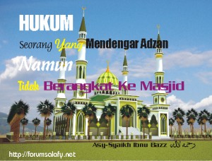 Hukum Seorang Yang Mendengar Adzan Namun Tidak Berangkat Ke Masjid