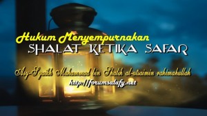 Menyempurnakan Shalat Ketika Safar