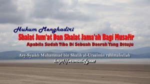 Shalat Jumat dan Shalah berjamaah bagi musafir