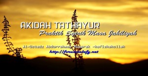 Akidah Tathayur Praktik Syirik Masa Jahiliyah