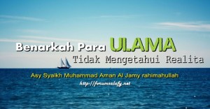 Benarkah Para Ulama Tidak Mengetahui Realita