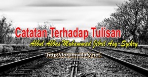 Catatan Terhadap Tulisan Abul Abbas Muhammad Jibril Asy Syihry