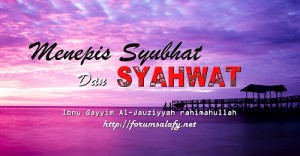 Menepis Syubhat Dan Syahwat