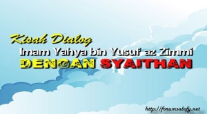 Kisah Dialog Imam Yahya bin Yusuf az Zimmi Dengan Syaithan‏