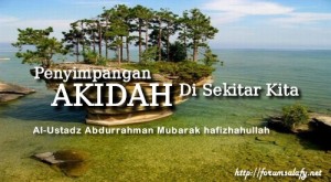 Penyimpangan Akidah Di Sekitar Kita