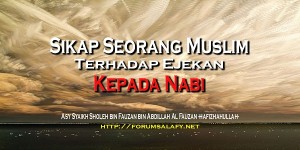 Sikap Seorang Muslim Terhadap Ejekan Kepada Nabi