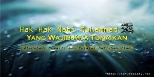 Hak–Hak Nabi Muhammad Shallallahu ‘alaihi wasallam yang Wajib Kita Tunaikan